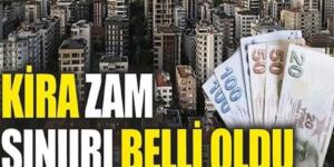 Kira artış sınırı belli oldu