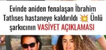Evinde aniden fenalaşan İbrahim Tatlıses hastaneye kaldırıldı