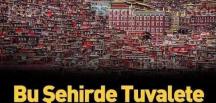 Tuvalete girmenin bile yasak olduğu şehir