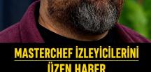 Somer Şef’ten üzücü h’aaber! Masterchef yayınları duracak mı?